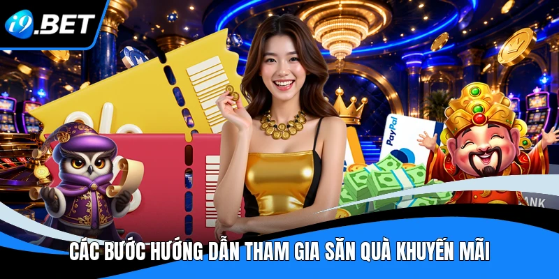 Các bước hướng dẫn tham gia săn quà khuyến mãi