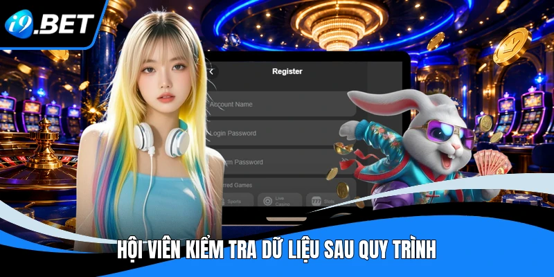 Hội viên kiểm tra dữ liệu sau quy trình