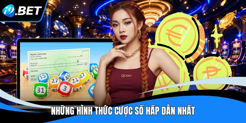 Những hình thức cược số hấp dẫn nhất