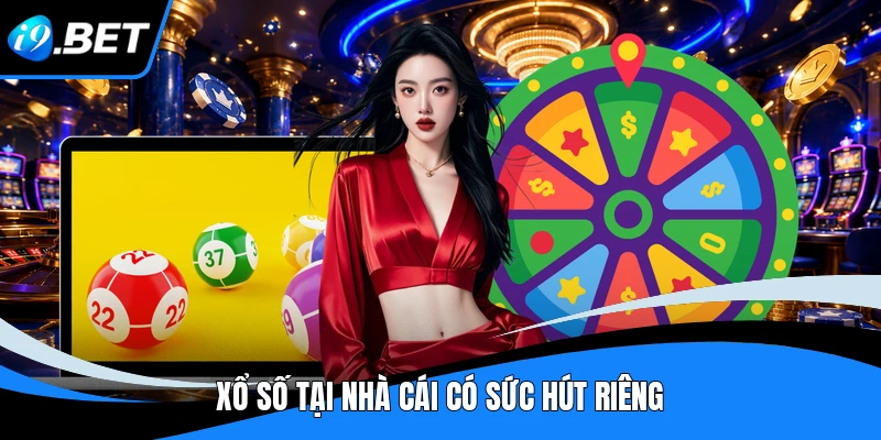 Xổ số tại nhà cái có sức hút riêng